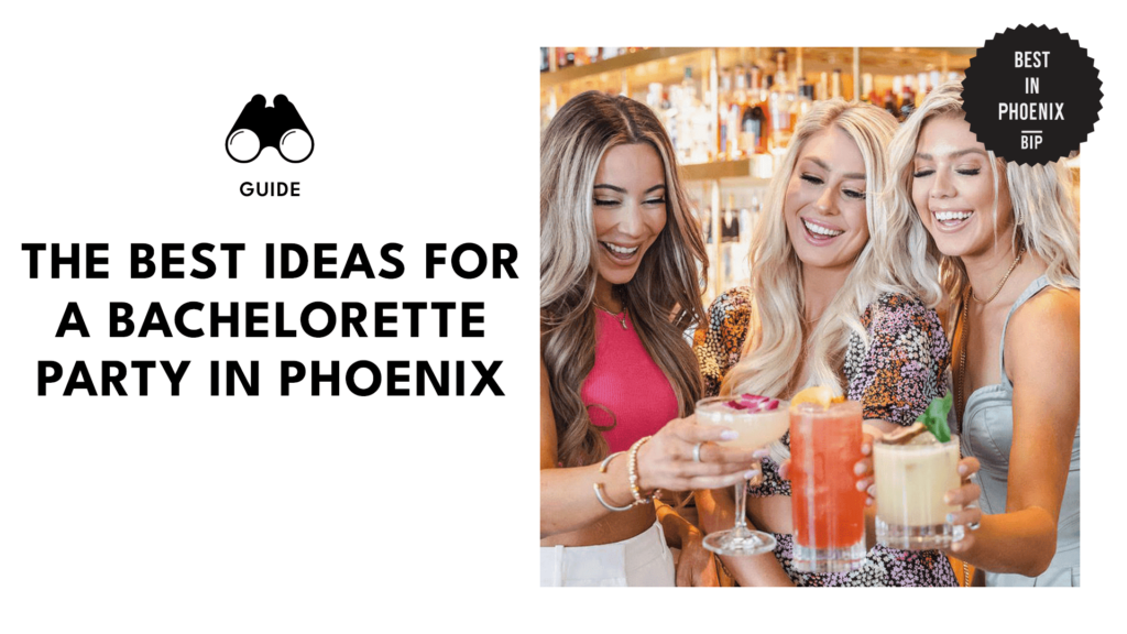 26 Fun Ways to Celebrate a Bachelorette Party in Phoenix