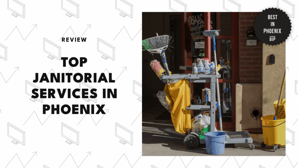 Top 5 Phoenix Janitorial Services for a Spotless Place [2026 ]